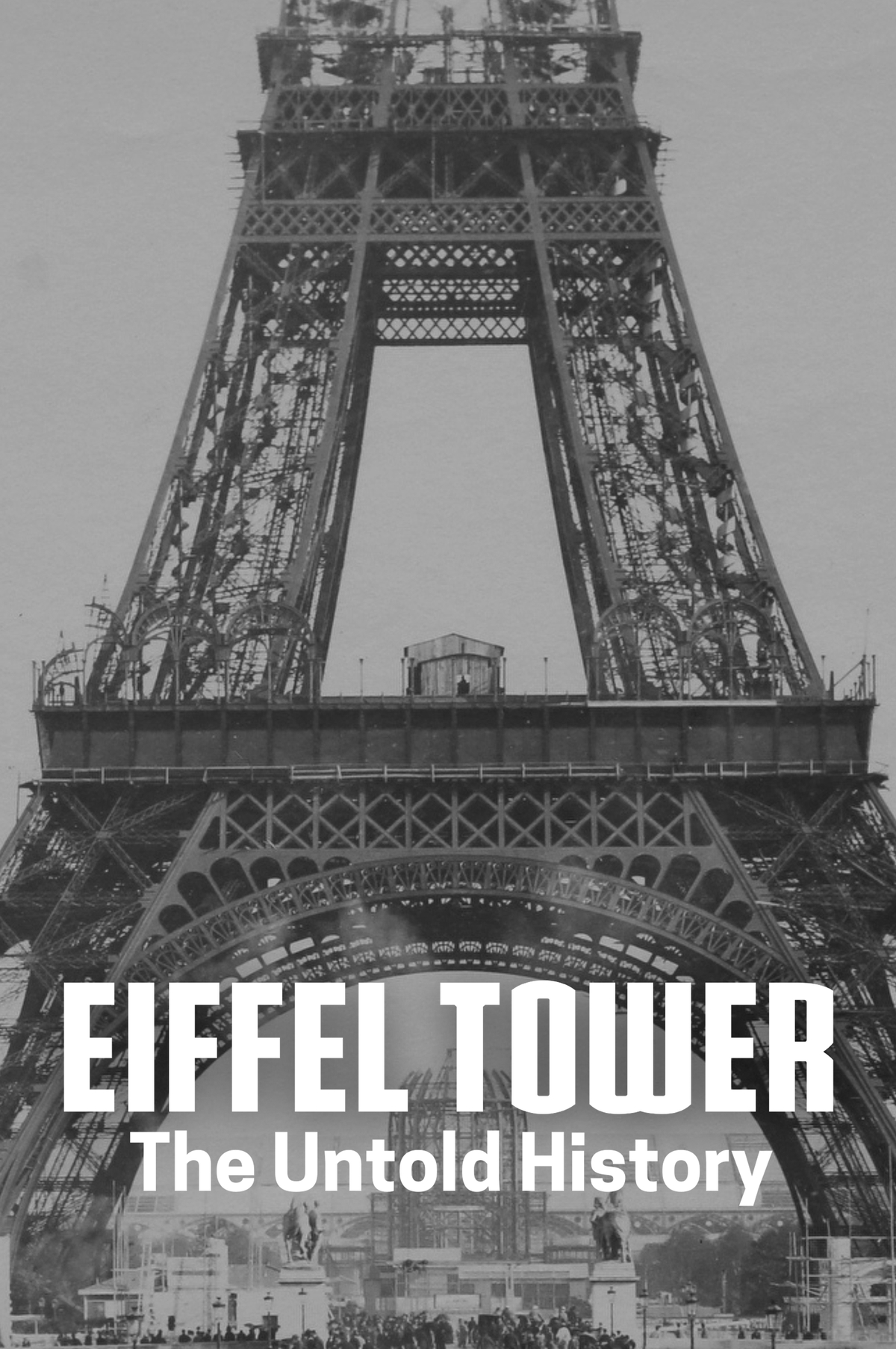 Eiffel Tower: Story Of An Incredible Bet
