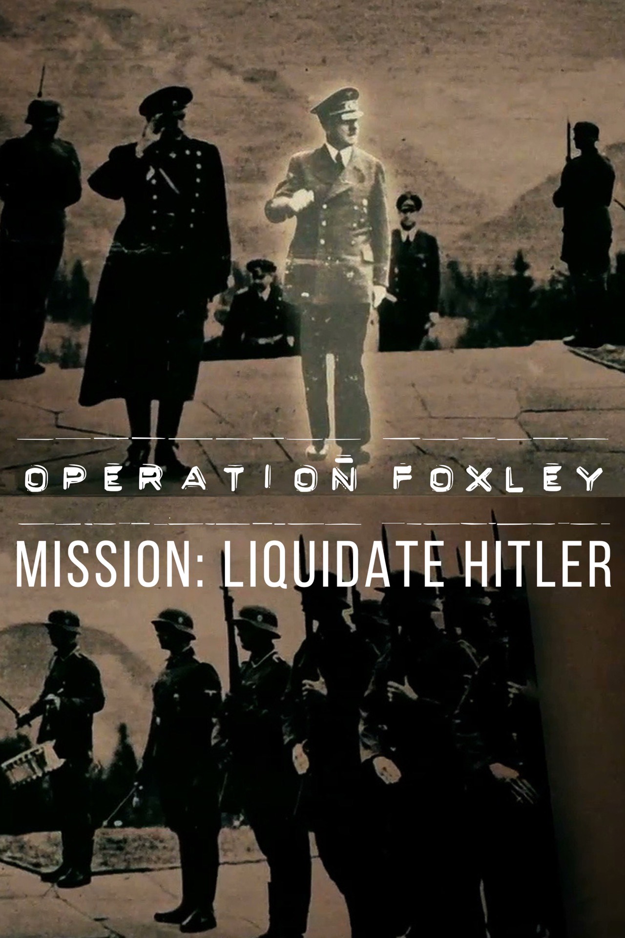 Operation Foxley – Mission: Liquidate Hitler