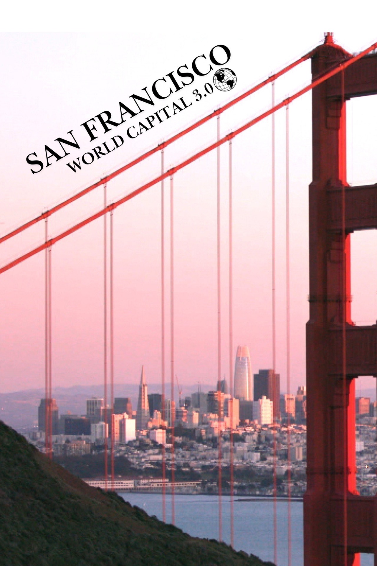 “San Francisco, World Capital 3.0”